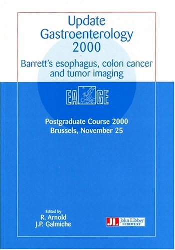 Update Gastroenterology 2000: Barrett's Esophagus, Colon Cancer and Tumor Imaging: Barrett's Esophagus, Colon Cancer & Tumor Imaging