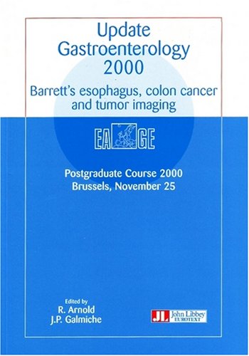 Update Gastroenterology 2000: Barrett's Esophagus, Colon Cancer and Tumor Imaging: Barrett's Esophagus, Colon Cancer & Tumor Imaging