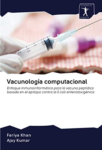 Vacunología computacional: Enfoque inmunoinformático para la vacuna peptídica basada en el epítopo contra la E.coli enterotoxigénica