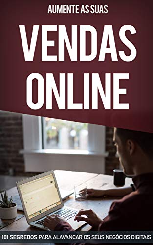 VENDAS ONLINE: COMO FAZER VENDAS ONLINE: APRENDA COMO CONSEGUIR MAIS LEADS, CONSTRUA SEU PUBLICO E DOBRE AS SUAS VENDAS NA INTERNET (Portuguese Edition)
