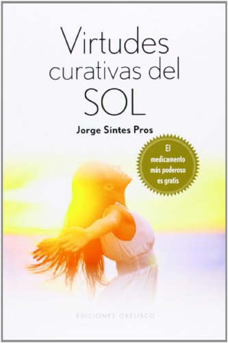 Virtudes Curativas Del Sol (SALUD Y VIDA NATURAL)