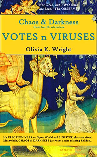 Votes n Viruses (Chaos & Darkness Novel 4): "Bright, relevant.. but most of all funny!" The SUNDAY TIMES (English Edition)