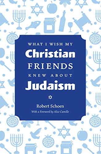 What I Wish My Christian Friends Knew about Judaism (English Edition)