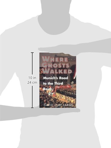 Where Ghosts Walked: Munich's Road to the Third Reich