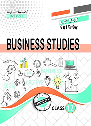 Business Studies Class XII latest syllabus prescribed by Central Board of Secondary Education (CBSE), Delhi State Boards & Navodaya, Kendriya Vidyalayas etc. (Latest Edition) (English Edition)