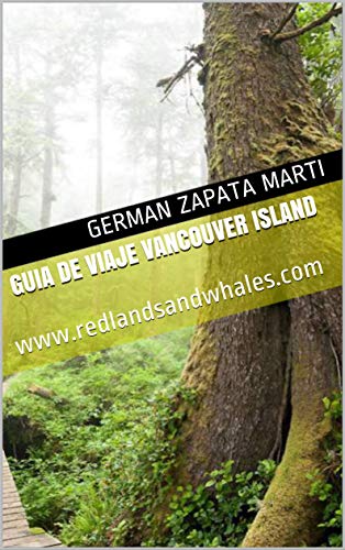 GUIA DE VIAJE VANCOUVER ISLAND: www.redlandsandwhales.com (C0201)