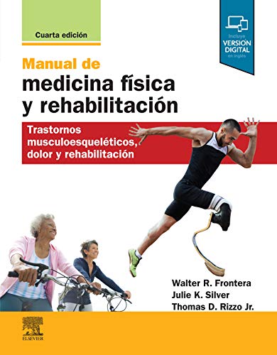 Manual de medicina física y rehabilitación: Trastornos musculoesqueléticos, dolor y rehabilitación