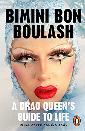A Drag Queen’s Guide to Life (English Edition)