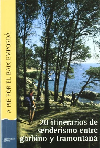 A peu pel Baix Empordà: 20 itineraris de senderisme entre garbí i tramuntana (edicions en català, castellà, francès, anglès i alemany): 3