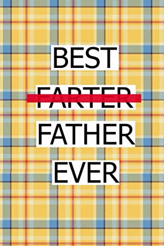 best farter father ever: Makes a Perfect Father's Day Gift for dad ( Best Farter Ever Oops! I meant Father )