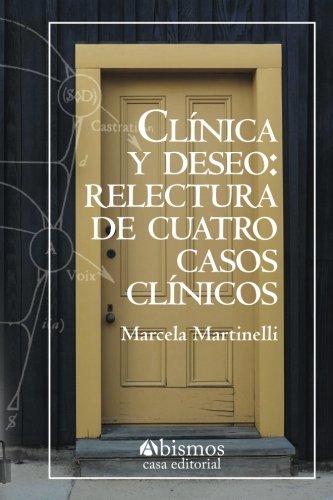 Clínica y deseo. Relectura de cuatro casos clínicos