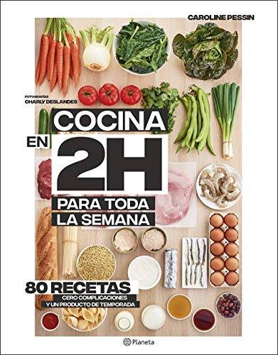 Cocina en 2 horas para toda la semana: El bestseller internacional del batch cooking (Planeta Cocina)
