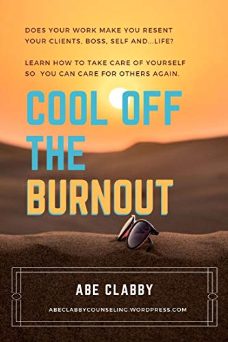 Cool Off the Burnout: Feel Better at High-Pressure Jobs (a CEU Training) (English Edition)