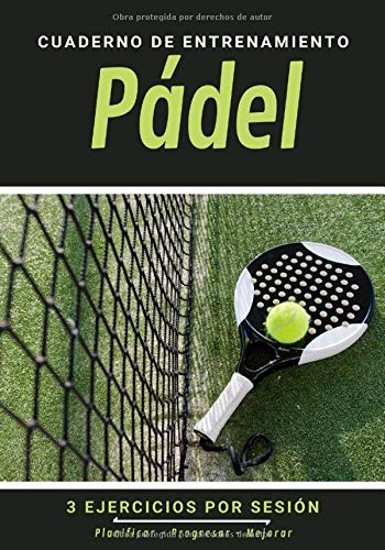 Cuaderno de Entrenamiento Pádel: Libro de ejercicios - Espacios para evaluar y apuntar objetivos - Páginas con cancha para tácticas y jugadas - Regalo Pádel Love