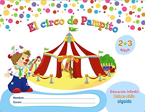 El circo de Pampito 2-3 años. Proyecto Educación Infantil. Algaida. 1º Ciclo - 9788498778755