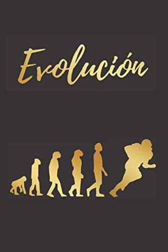 EVOLUCIÓN: CUADERNO LINEADO | DIARIO, CUADERNO DE NOTAS, APUNTES O AGENDA | REGALO CREATIVO Y ORIGINAL PARA LOS AMANTES DEL FUTBOL AMERICANO