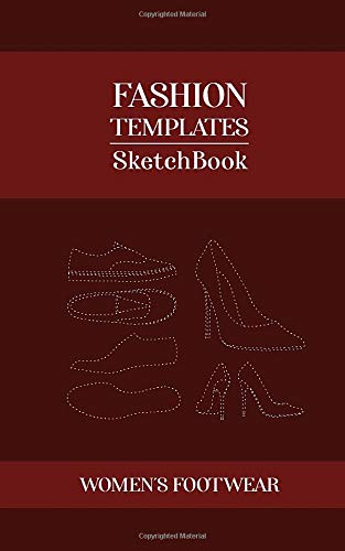 Fashion Templates Sketchbook WOMEN'S FOOTWEAR: 5x8 150 pg Dotted  high heels shoes sneakers croquis for fashion design illustration