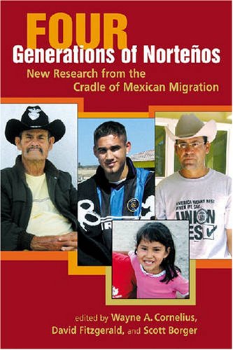Four Generations of Nortenos: New Research from the Cradle of Mexican Migration