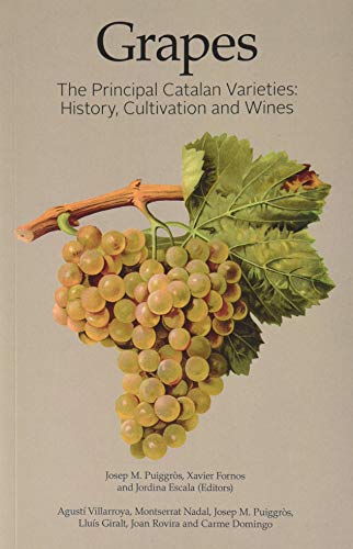 Grapes. The Principal Catalan Varieties: History, Cultivation And Wines