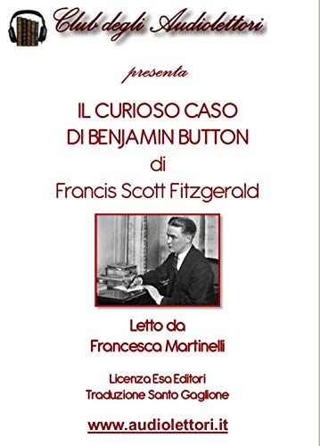 Il curioso caso di Benjamin Button letto da Francesca Martinelli. Audiolibro. CD Audio formato MP3. Ediz. integrale