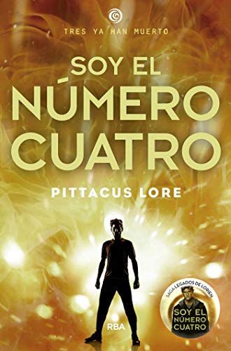 Legados de Lorien #1. Soy el número Cuatro (FICCIÓN YA)