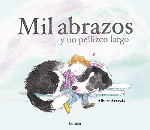 Mil abrazos y un pellizco largo (Lumen ilustrados)