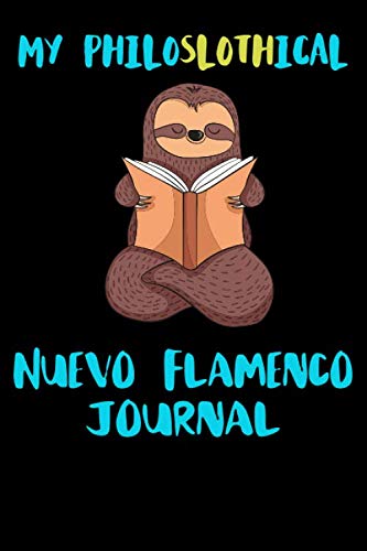 My Philoslothical Nuevo Flamenco Journal: Blank Lined Notebook Journal Gift Idea For (Lazy) Sloth Spirit Animal Lovers