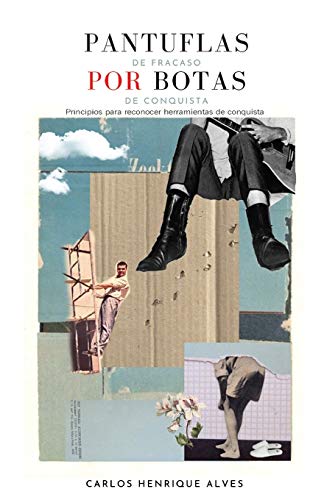 PANTUFLAS DE FRACASO POR BOTAS DE CONQUISTA: Principios para reconocer herramientas de conquista