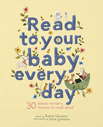 Read to Your Baby Every Day: 30 classic nursery rhymes to read aloud (Stitched Storytime) (English Edition)