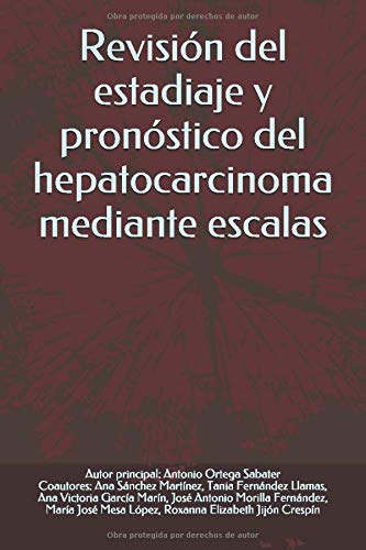 Revisión del estadiaje y pronóstico del hepatocarcinoma mediante escalas