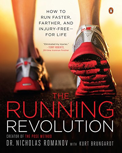 Running Revolution: How to Run Faster, Farther, and Injury-Free--for Life