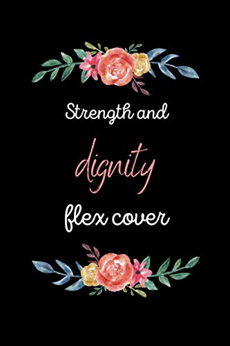 Strength and dignity flex cover: flex Awesome Beautiful Gifts Lined Notebook for, Clothed women boys and, Girl