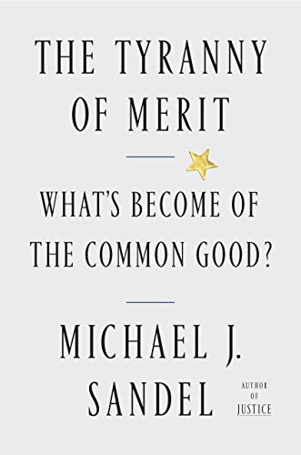 The Tyranny of Merit: What's Become of the Common Good? (English Edition)