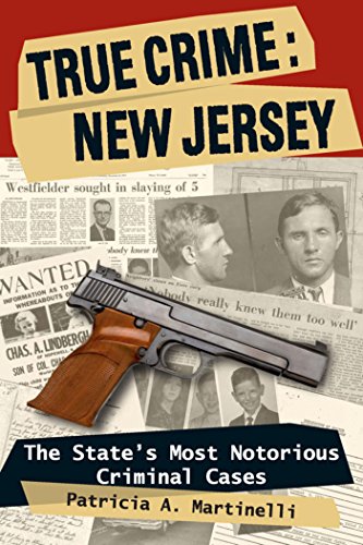 True Crime: New Jersey: The State's Most Notorious Criminal Cases (English Edition)