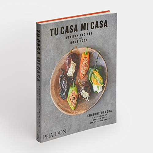 Tu casa mi casa. Mexican recipes for the home: Mexican Recipes for the Home Cook (Cucina)