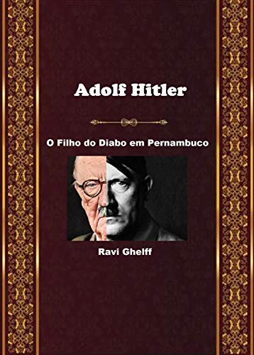 Adolf Hitler: O Filho do Diabo em Pernambuco (Portuguese Edition)