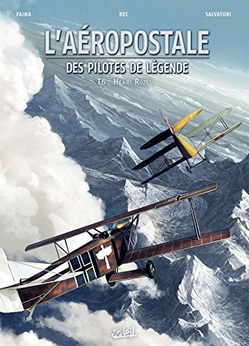 Aéropostale - Des Pilotes de légende 06 - Henri Rozès (SOL.AVENTURE)