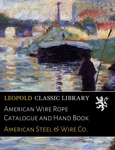 American Wire Rope Catalogue and Hand Book