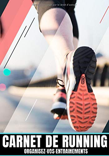 Carnet de Running: Planifiez et Organisez vos entraînements de Jogging, Suivez chaque Jours votre Progression sur 33 Semaines | Atteignez vos Objectifs et Améliorez vos performances | 100 Pages