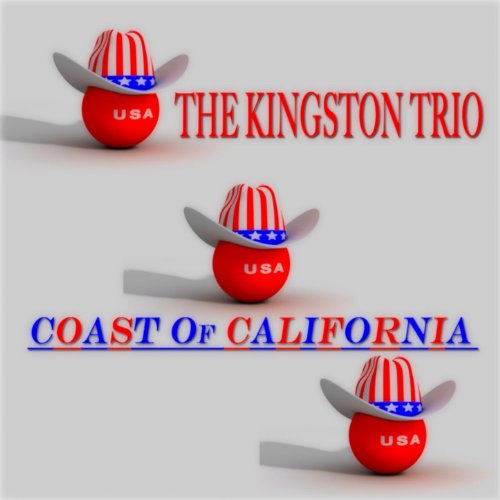 Coast of California, The Kingston Trio (47 Original Songs Remastered)