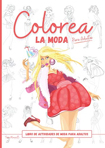 Colorea La Moda Para Adultos: Un Asombroso Libro De Actividades De Moda Para Adultos I Libro De Dibujo De Moda Con Páginas Para Colorear Para Adultos ... y Adolescentes I Libro De colorear De Moda