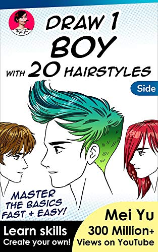 Draw 1 Boy with 20 Hairstyles - Side View: Learn how to draw hair for anime manga characters and boys step by step for beginners, kids, teens, artists (Draw 1 in 20 Book 18) (English Edition)