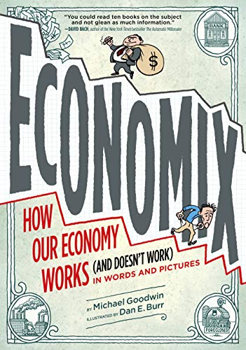 Economix: How and Why Our Economy Works (and Doesn't Work), in Words and Pictures (Abrams Comicarts)