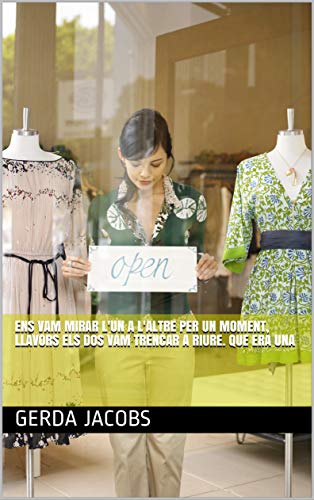 Ens vam mirar l'un a l'altre per un moment, llavors els dos vam trencar a riure. Que era una (Catalan Edition)