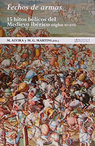 Fechos de armas: 15 hitos bélicos del Medievo ibérico (siglos XI-XVI): 2 (Guerra medieval ibérica)