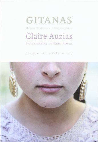 Gitanas: Hablan las mujeres «roms» de Europa