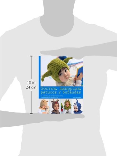 gorros, Manoplas, Patucos y Bufandas: 20 Divertidos Proyectos de Punto Para Pequeños Monstruitos