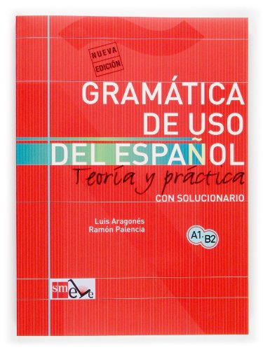 Gramática de uso del español: Teoría y práctica A1-B2: Gramatica de uso de