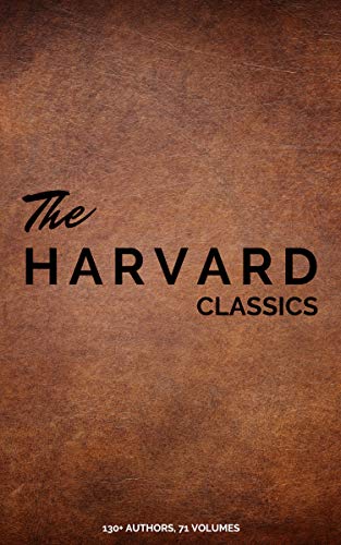 Harvard Classics (Dr. Eliot's Five Foot Shelf - 51 Original Volumes + 20 Bonus Volumes) (English Edition)