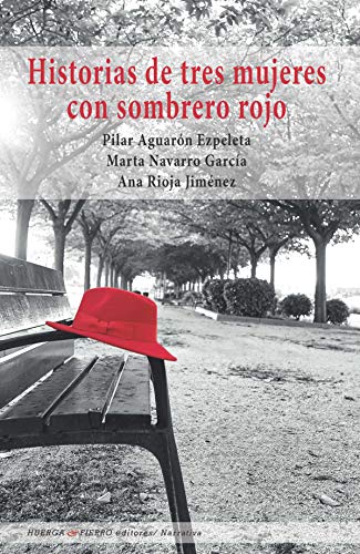 Historias De Tres Mujeres con sombrero Rojo: 510 (Narrativa)